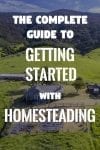 The Complete Guide To Getting Started With Homesteading In 2018